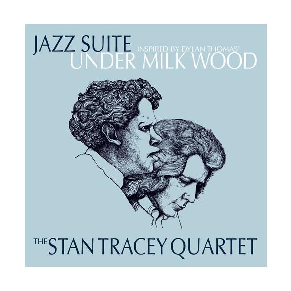[輸入盤LPレコード][新品]Stan Tracey / Under Milk Wood(2023/7/7発売)