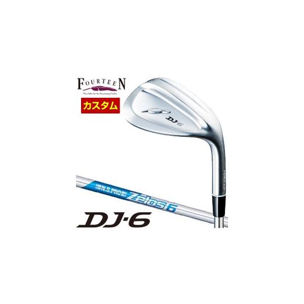 DJ 特注カスタムクラブ フォーティーン DJ-6 ウエッジ N.S.PRO ZELOS 6