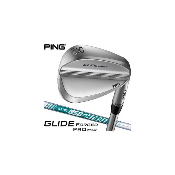 GLIDE（PING） ピン GLIDE FORGED PRO ウエッジ N.S.PRO 850GH neo