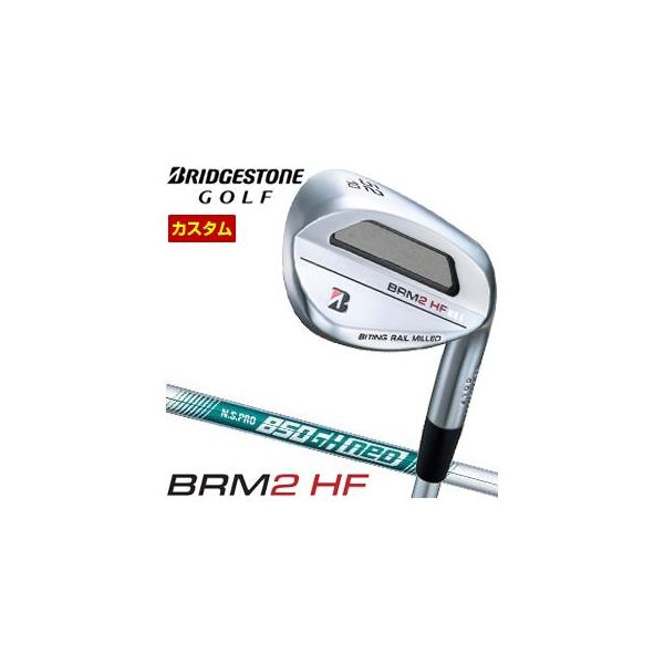 B Series 特注カスタムクラブ ブリヂストンゴルフ BRM2 HF ウエッジ