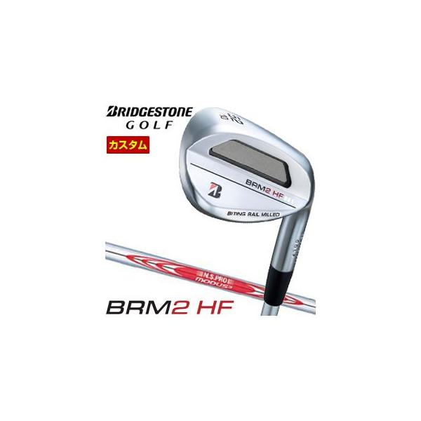 B Series 特注カスタムクラブ ブリヂストンゴルフ BRM2 HF ウエッジ