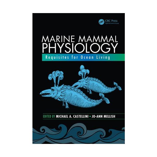 Marine Mammal Physiology Requisites For Ocean Living Crc Marine Biology S Isequipment Cl