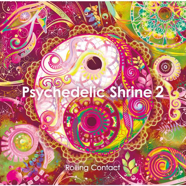 Psychedelic Shrine 2　-Rolling Contact-