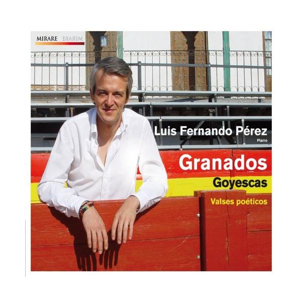 グラナドス : ゴイェスカス (恋をするマホたち) (全6曲) 他 (Granados : Goyescas , Valses poetic