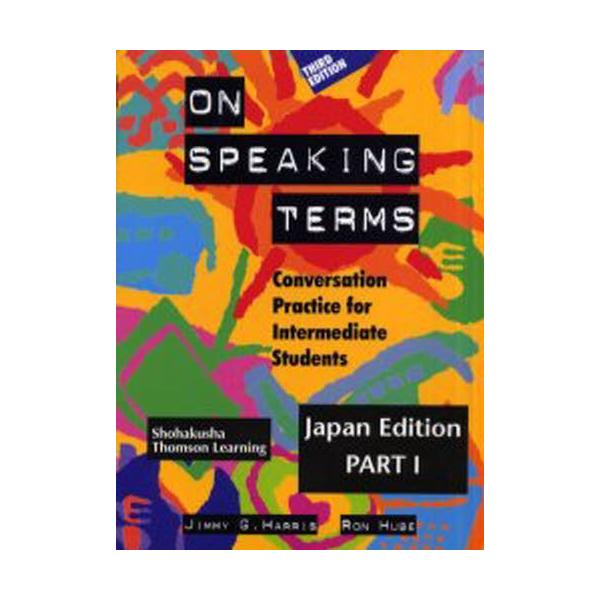 On speaking terms Japan edition Part1 Conversation practice for intermediate students