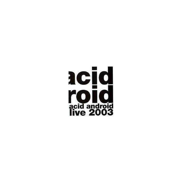 acid android／acid android live 2003 [DVD]