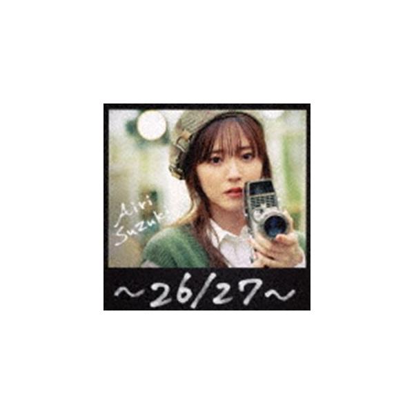 鈴木愛理 / 26／27（初回生産限定盤B／CD＋Blu-ray） [CD