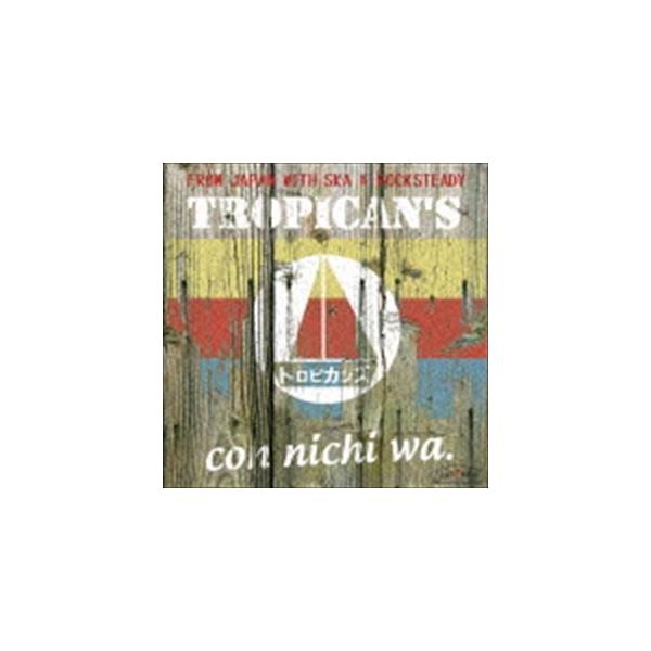 TROPICANfS / con nichi wa. [CD]