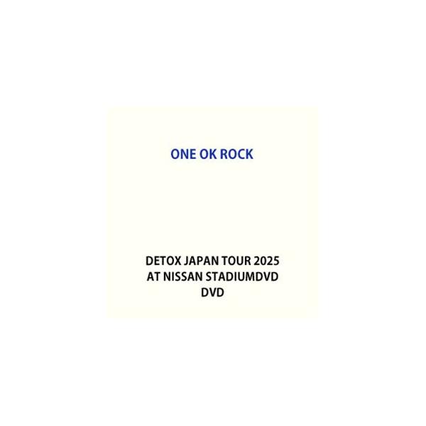 【特典付】ONE OK ROCK DETOX JAPAN TOUR 2025 AT NISSAN STADIUM (初回仕様) [DVD]