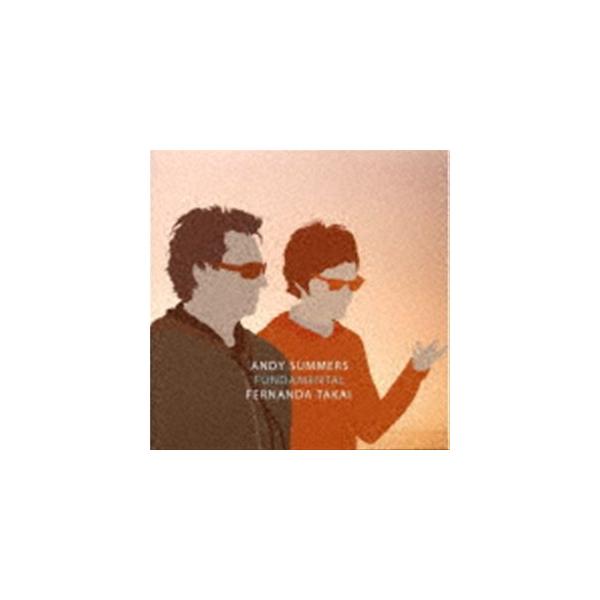 アンディ・サマーズ＆フェルナダ・タカイ / フンダメンタル [CD]