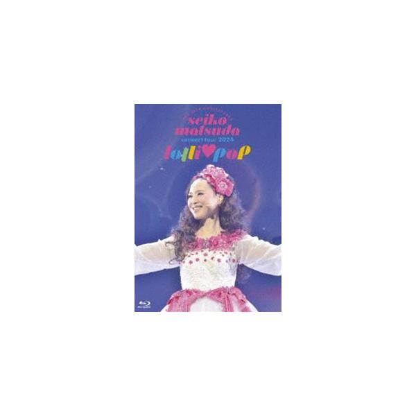 松田聖子／Pre 45th Anniversary Seiko Matsuda Concert Tour 2024”lolli■pop”（初回限定盤） [Blu-ray]