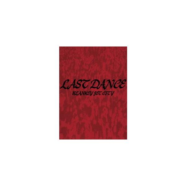 BLANKEY JET CITY／LAST DANCE COMPLETE BOX（完全生産限定盤） [Blu-ray]