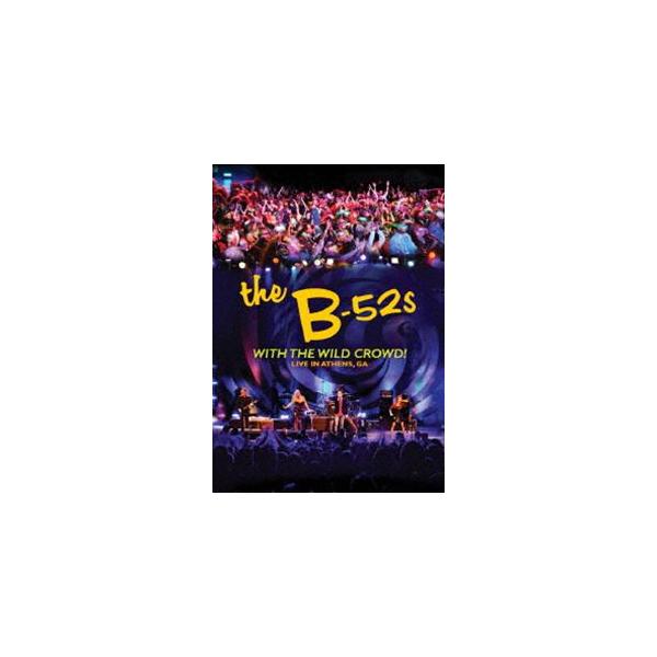 ザ・ビー・フィフティートゥーズ／ウィズ・ザ・ワイルド・クラウド!〜ライヴ・イン・アセンズ【通常盤】 [DVD]