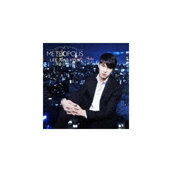 イ・ジョンヒョン（from CNBLUE） / METROPOLIS（初回限定盤／CD＋DVD