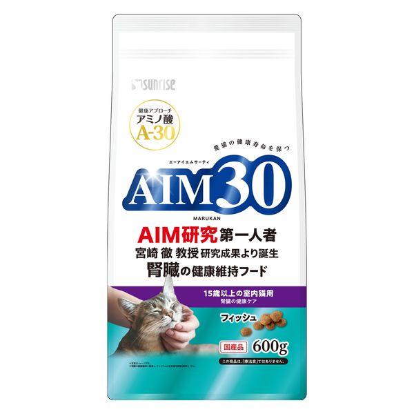 AIM30 猫 15歳以上の室内猫用 腎臓の健康ケア フィッシュ 国産 600g 1袋 マルカン キャットフード