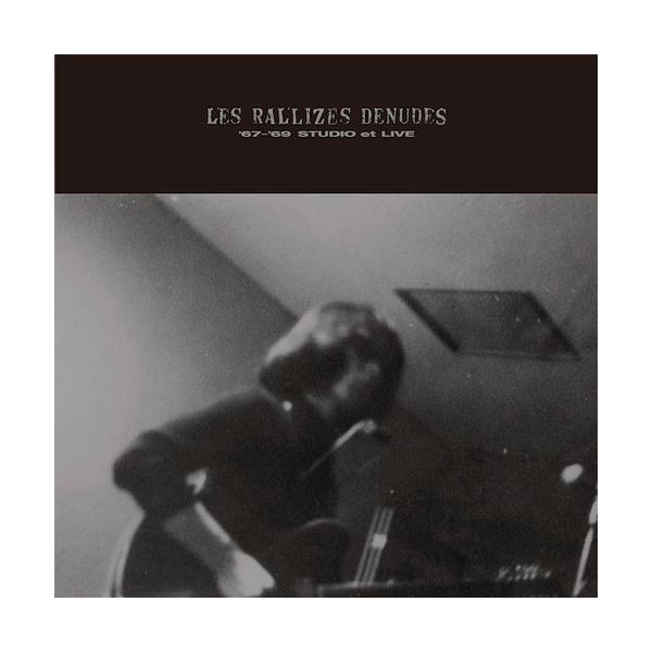 裸のラリーズ - '67-'69 Studio Et Live 67-'69 STUDIO ET LIVE (CD)/Les Rallizes Denudes/裸のラリーズ