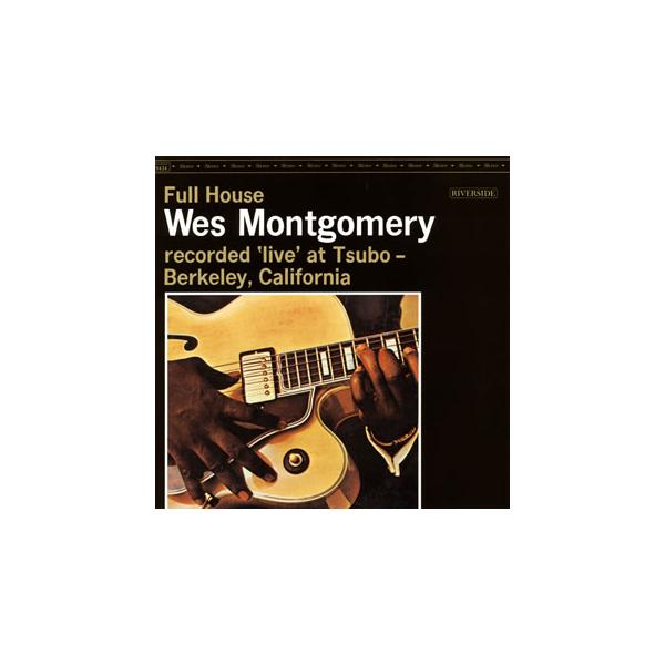 Wes Montgomery ウェスモンゴメリー / Full House + 3 国内盤 〔SHM-CD〕