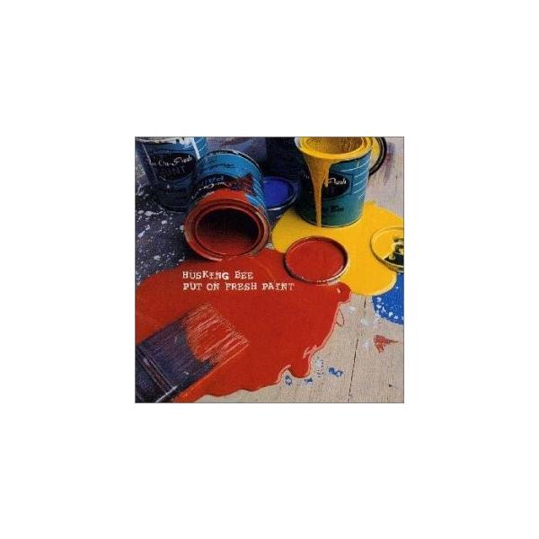 CD  HUSKING BEE：PUT ON FRESH PAINT
