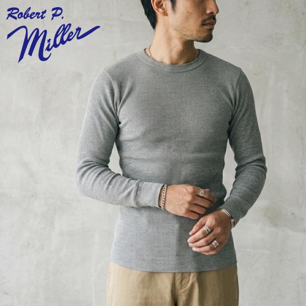 Robert P. Miller（ロバート・ピー・ミラー） メンズ 120C Waffle L/S