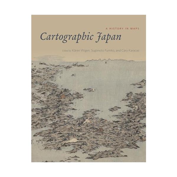 Cartographic Japan: A History in Maps【並行輸入品】