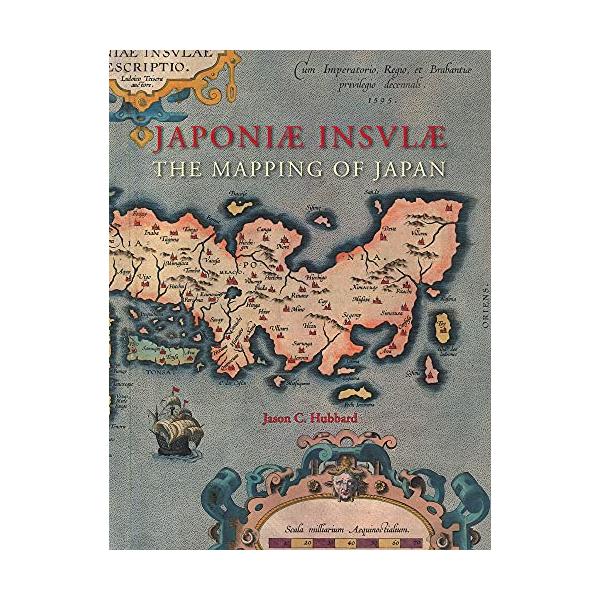 Japoniae Insulae: The Mapping of Japan: Historical Introduction and Cartobibliography of European Printed Maps of Japan to 1800 (【並行輸入品】