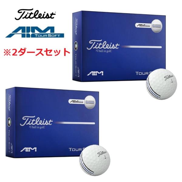 【2ダース】タイトリスト ゴルフ ボール Tour Soft(ツアーソフト)AIM 2026年モデル Titleist