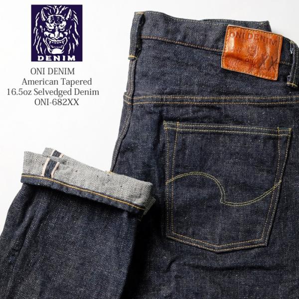 ONI DENIM / ボトム/30/デニム/IDG/ONI-682XX 鬼デニム（ONI DENIM） アメリカンテーパード 16.5oz セルヴィッジ