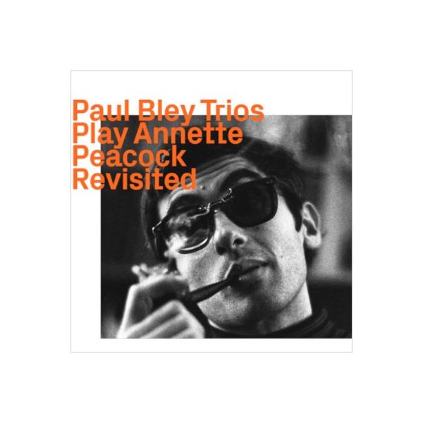 Paul Bley ポールブレイ / Play Annette Peacock Revisited 輸入盤 〔CD〕