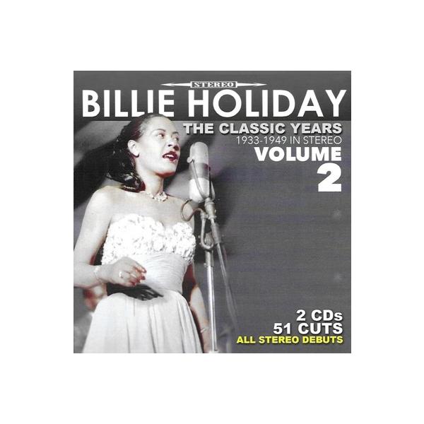 Billie Holiday ビリーホリディ / Classic Years In Stereo 1933-49 - Vol 2 輸入盤 〔CD〕