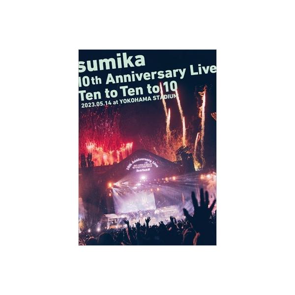 sumika / sumika 10th Anniversary Live 『Ten to Ten to 10』 2023.05