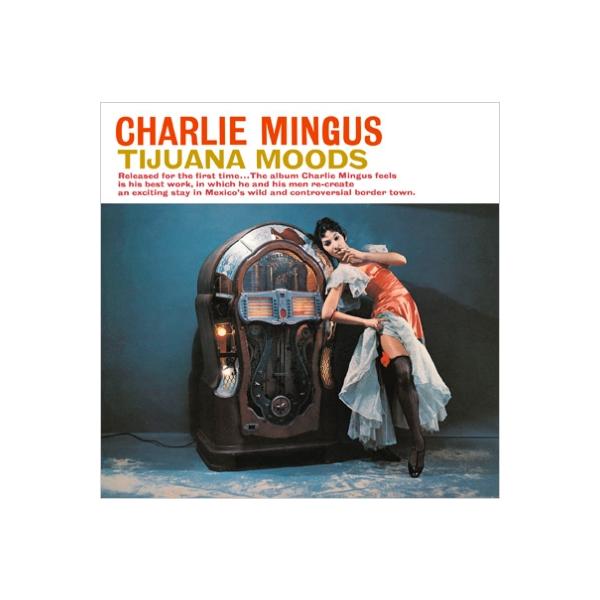 Charles Mingus チャールズミンガス / Tijuana Moods: メキシコの想い出 〔BLU-SPEC CD 2〕