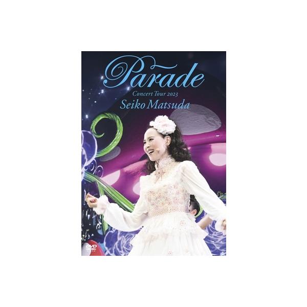 松田聖子 マツダセイコ / Seiko Matsuda Concert Tour 2023 ”Parade” at NIPPON BUDOKAN 【初回限定盤】(DVD+CD)  〔DVD〕