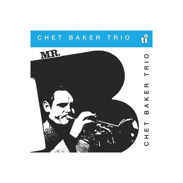 Chet Baker チェットベイカー / Mr. B (半透明ブルー・ヴァイナル仕様 / 180グラム重量盤レコード / Music On Vinyl) 〔LP