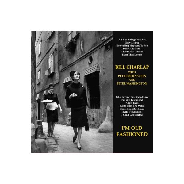 Bill Charlap ビルチャーラップ / アイム・オールド・ファッションド (2枚組 / 180グラム重量盤レコード / Venus Hyper