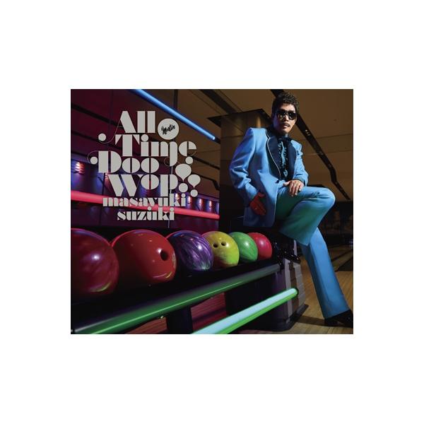 鈴木雅之 スズキマサユキ / All Time Doo Wop ! 【初回生産限定