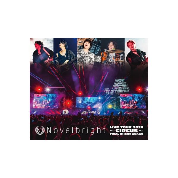 Novelbright / LIVE TOUR 2024 〜CIRCUS〜 FINAL IN 姫路城 三の丸広場