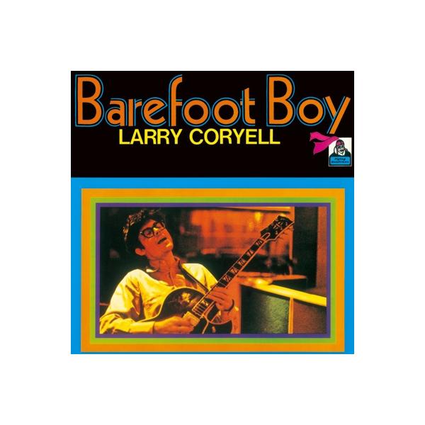 Larry Coryell ラリーコリエル / Barefoot Boy 国内盤 〔CD〕