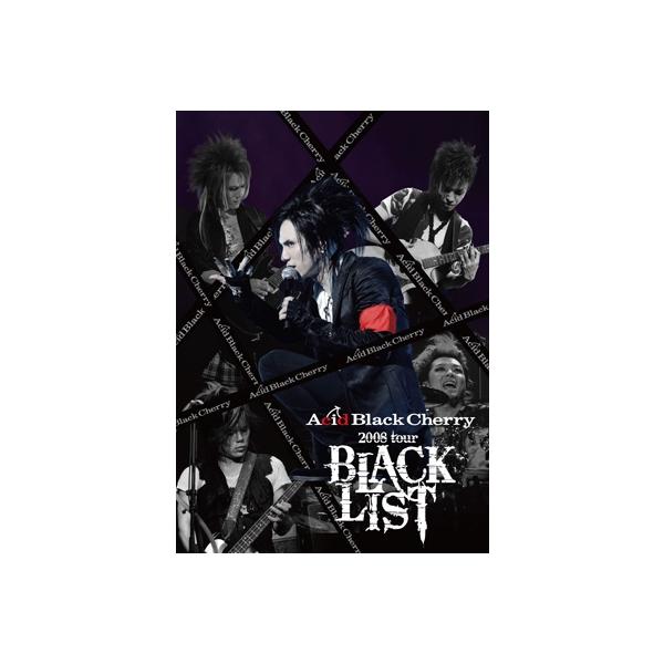 Acid Black Cherry アシッドブラックチェリー / 2008 tour “BLACK LIST