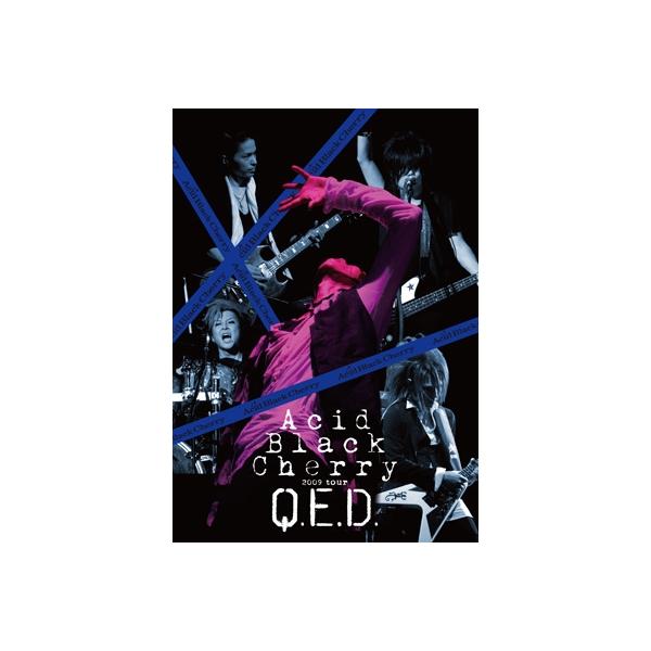 Acid Black Cherry アシッドブラックチェリー / 2009 tour “Q.E.D.
