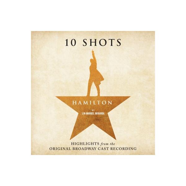 ミュージカル / Hamilton:  10 Shots:  (Highlights From The Original Broadway Cast Recording) 輸入盤 〔CD〕