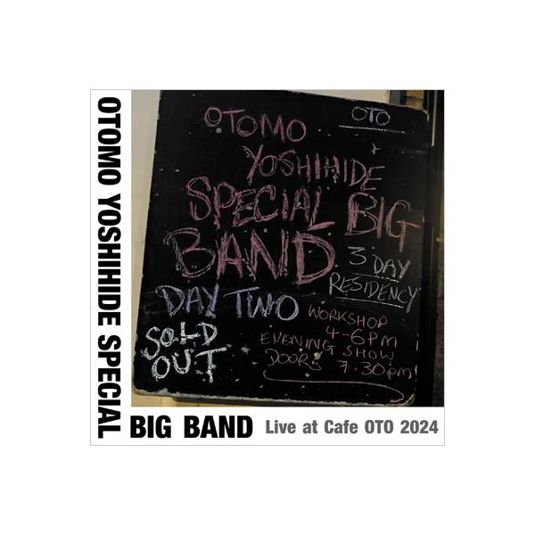 大友良英スペシャルビッグバンド / Live at Cafe OTO 2024 国内盤 〔CD〕