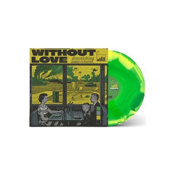 Without Love / Diminishing Returns (Yellow / Green Swirl Vinyl) 〔LP〕