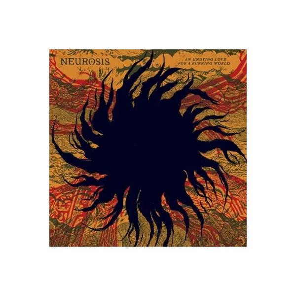 Neurosis / An Undying Love For A Burning World 国内盤 〔CD〕