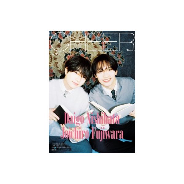 CHEER Vol.71【表紙：西畑大吾×藤原丈一郎】［TJMOOK］ / 雑誌 〔ムック〕
