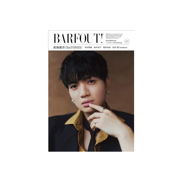 BARFOUT! バァフアウト！ 2026年9月号 SEPTEMBER 2026 VOLUME 372【表紙：高地優吾（SixTONES）】 / BARFOUT!編集部 〔本〕