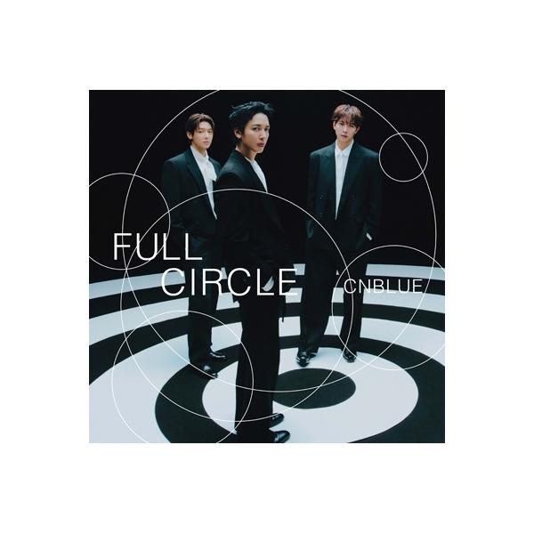 CNBLUE シーエヌブルー / FULL CIRCLE 〔CD〕