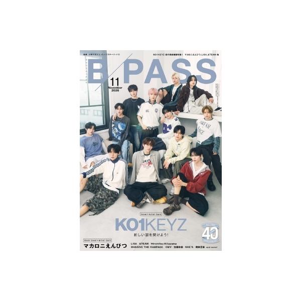 B−PASS 2026年 11月号【表紙： KO1KEYZ／バックカバー：マカロニえんぴつ】 / B−PASS編集部 〔雑誌〕