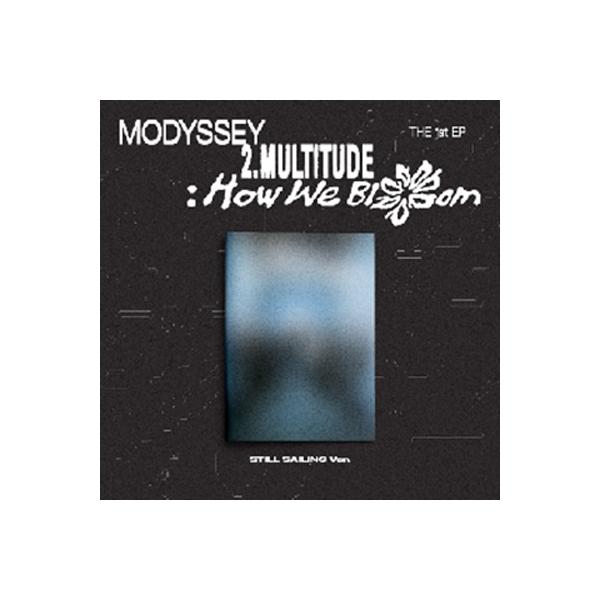 MODYSSEY / 1st Mini Album: 2.Multitude: How We Bloom (STILL SAILING VER.) 〔CD〕