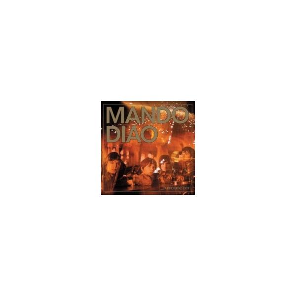 Mando Diao マンドゥディアオ / Hurricane Bar 国内盤 〔CD〕
