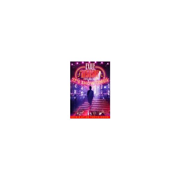 EXILE ATSUSHI エグザイルアツシ / LIVE TOUR 2016 “IT'S SHOW TIME